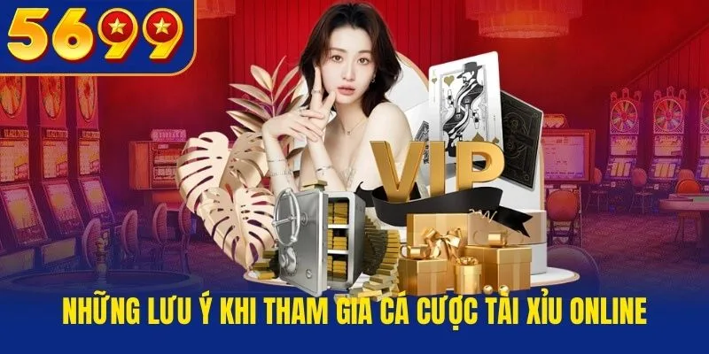 Những lưu ý khi tham gia cá cược Tài Xỉu online