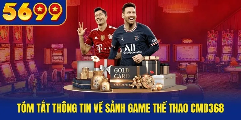 Tóm tắt thông tin về sảnh game thể thao CMD368